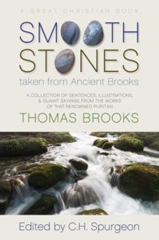 Paperback Smooth Stones taken from Ancient Brooks: Being a Collection of Sentences, Illustrations, and Quaint Sayings from the Works of that Renowned Puritan Th Book