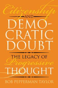 Paperback Citizenship and Democratic Doubt: The Legacy of Progressive Thought Book