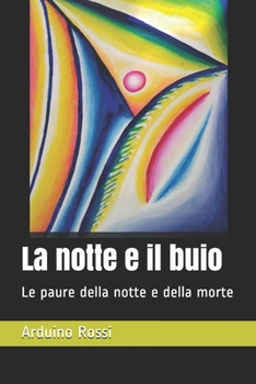 Paperback La notte e il buio: Le paure della notte e della morte [Italian] Book
