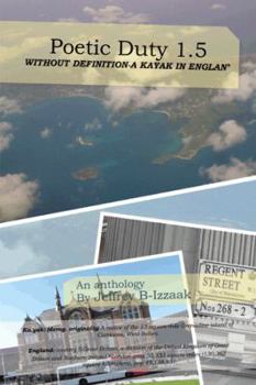 Paperback Poetic Duty 1.5: Without Definition-A Kayak in Englan' Book