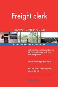 Paperback Freight clerk RED-HOT Career Guide; 2510 REAL Interview Questions Book