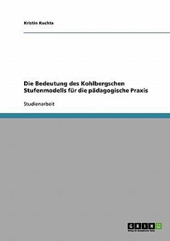 Paperback Die Bedeutung des Kohlbergschen Stufenmodells für die pädagogische Praxis [German] Book