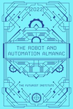 Paperback The Robot and Automation Almanac - 2022: The Futurist Institute Book