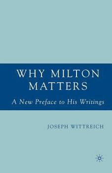 Paperback Why Milton Matters: A New Preface to His Writings Book