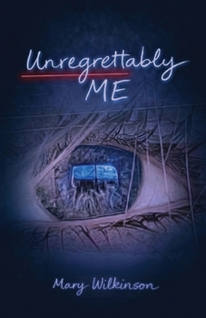 Unregrettably Me