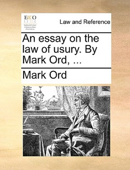 Paperback An essay on the law of usury. By Mark Ord, ... Book