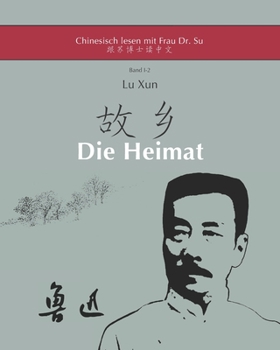 Paperback Lu Xuns - Heimat: in vereinfachtem und traditionellem Chinesisch, mit Pinyin und nützlichen Angaben zum Selbststudium [German] Book