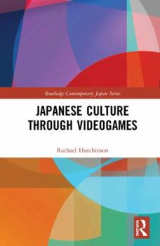 Hardcover Japanese Culture Through Videogames Book