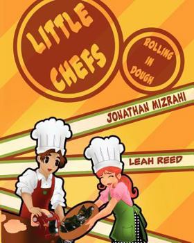 Paperback Little Chefs: Rolling in Dough Book