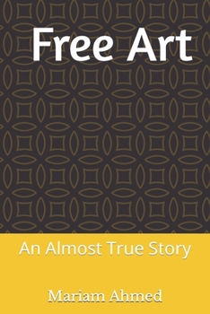 Paperback Free Art: An Almost True Story Book