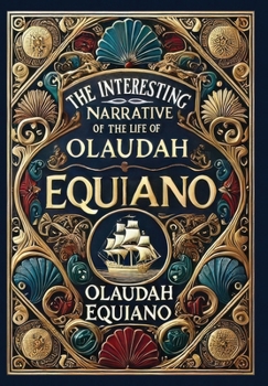 Hardcover The Interesting Narrative of the Life of Olaudah Equiano (Collector's Edition) (Laminated Hardback with Jacket) Book