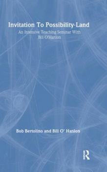 Hardcover Invitation To Possibility Land: An Intensive Teaching Seminar With Bill O'Hanlon Book