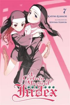 A Certain Magical Index, Vol. 7 - Book #7 of the とある魔術の禁書目録 [Toaru Majutsu no Index Light Novel]