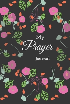 Paperback My Prayer Journal: Guide To Prayer, Praise and Thanks Book