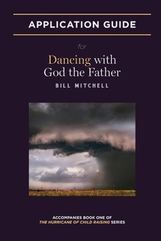 Paperback Dancing with God the Father: Application Guide Book