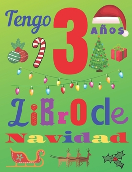 Tengo 3 años Libro de Navidad: El diario de Navidad y el cuaderno de dibujos para niños de 3 años de edad (Spanish Edition)