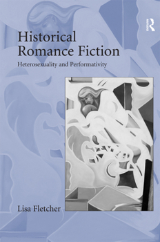 Hardcover Historical Romance Fiction: Heterosexuality and Performativity Book