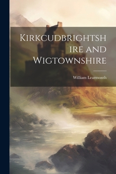 Paperback Kirkcudbrightshire and Wigtownshire Book