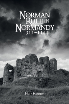 Hardcover Norman Rule in Normandy, 911-1144 Book