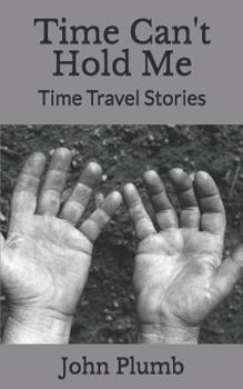 Paperback Time Can't Hold Me: Time Travel Stories Book