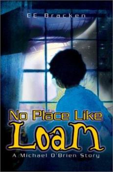 Paperback No Place Like Loam: A Michael O'Brien Story Book