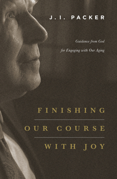 Paperback Finishing Our Course with Joy: Guidance from God for Engaging with Our Aging Book