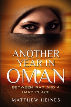 Paperback Another Year in Oman: Between Iraq and a Hard Place Book