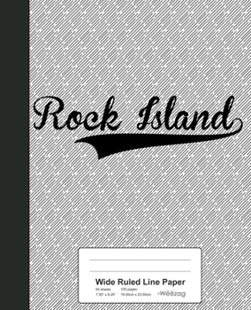 Paperback Wide Ruled Line Paper: ROCK ISLAND Notebook Book