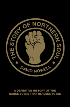Paperback The Story of Northern Soul: A Definitive History of the Dance Scene That Refuses to Die Book
