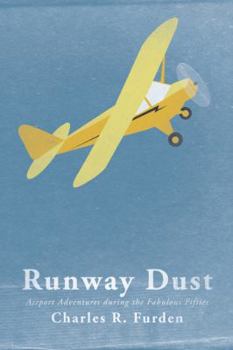Paperback Runway Dust: Airport Adventures during the Fabulous Fifties Book