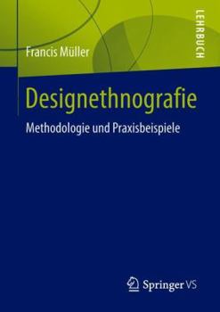 Paperback Designethnografie: Methodologie Und Praxisbeispiele [German] Book