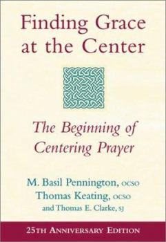 Hardcover Finding Grace at the Center: The Beginning of Centering Prayer Book