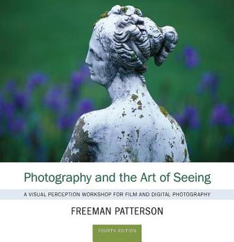 Paperback Photography and the Art of Seeing: A Visual Perception Workshop for Film and Digital Photography Book