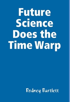 Hardcover Future Science Does the Time Warp Book