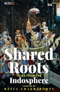 Paperback Shared Roots: Tales from the Indosphere Book
