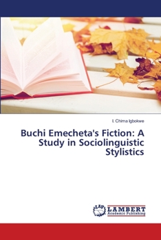 Paperback Buchi Emecheta's Fiction: A Study in Sociolinguistic Stylistics Book