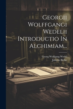 Paperback Georgii Wolffgangi Wedelii Introductio In Alchimiam... [Latin] Book