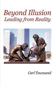 Hardcover Beyond Illusion: Leading from Reality Book