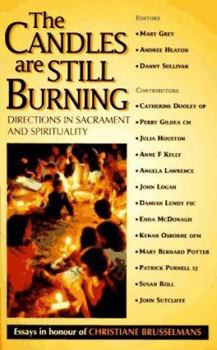 Paperback The Candles Are Still Burning: Directions in Sacrament and Spirituality Book