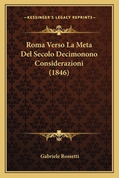 Paperback Roma Verso La Meta Del Secolo Decimonono Considerazioni (1846) [Italian] Book