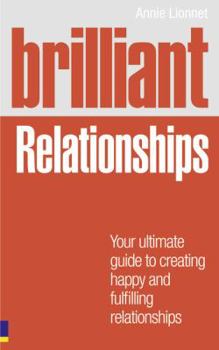 Paperback Brilliant Relationships: Your Ultimate Guide to Attracting and Keeping the Perfect Partner Book