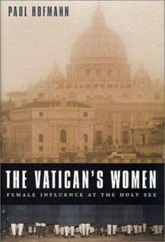 Hardcover The Vatican's Women: Female Influence at the Holy See Book