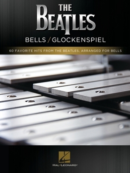 Paperback The Beatles - Bells/Glockenspiel: 60 Favorite Hits from the Beatles, Arranged for Bells Book