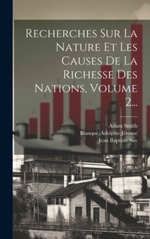 Hardcover Recherches Sur La Nature Et Les Causes De La Richesse Des Nations, Volume 2... [French] Book