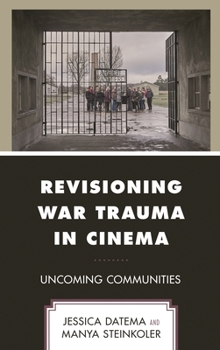 Revisioning War Trauma in Cinema: Uncoming Communities
