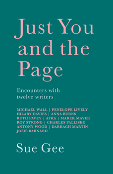 Paperback Just You and the Page: Encounters with Twelve Writers Book