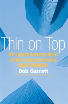 Hardcover Thin on Top: Why Corporate Governance Matters & How to Measure, Manage, and Improve Board Performance Book