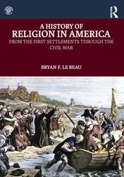 Paperback A History of Religion in America: From the First Settlements Through the Civil War Book