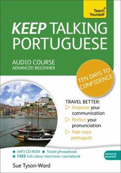Audio CD Keep Talking Portuguese Audio Course - Ten Days to Confidence: Advanced Beginner's Guide to Speaking and Understanding with Confidence Book