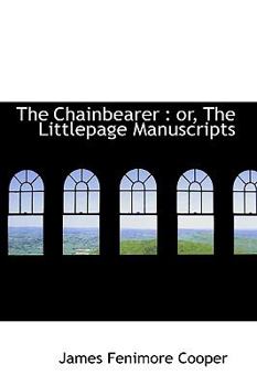 Paperback The Chainbearer: Or, the Littlepage Manuscripts Book